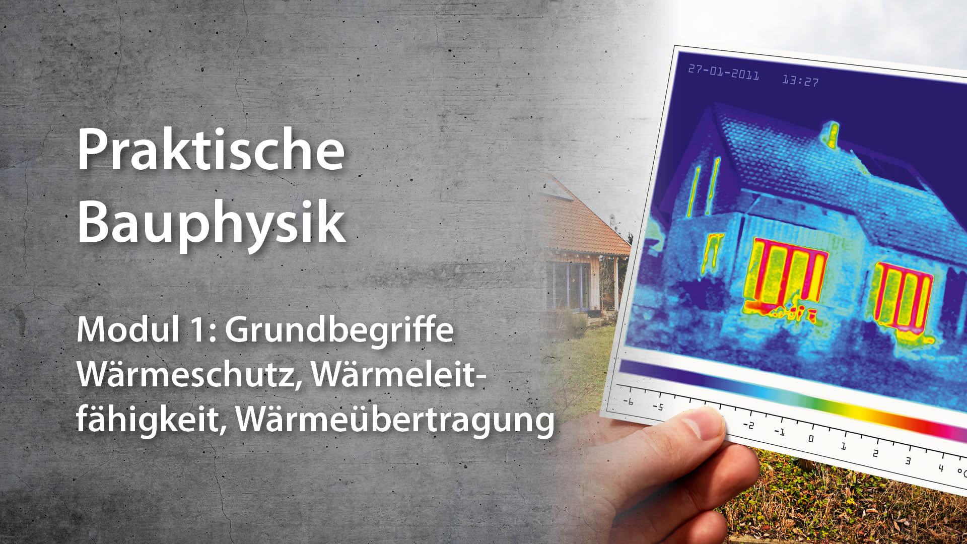 Praktische Bauphysik | Modul 1: Grundbegriffe Wärmeschutz