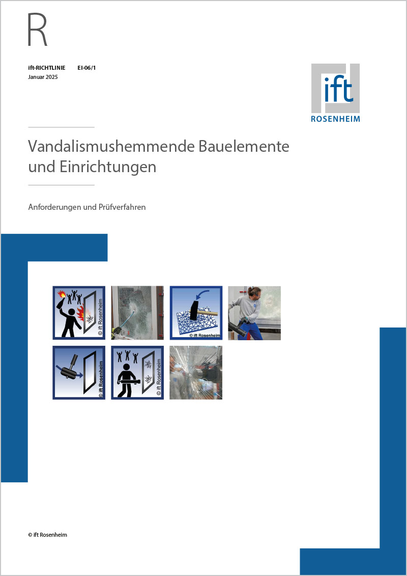 ift-Richtlinie EI-06/1 „Vandalismushemmende Bauelemente und Einrichtungen"